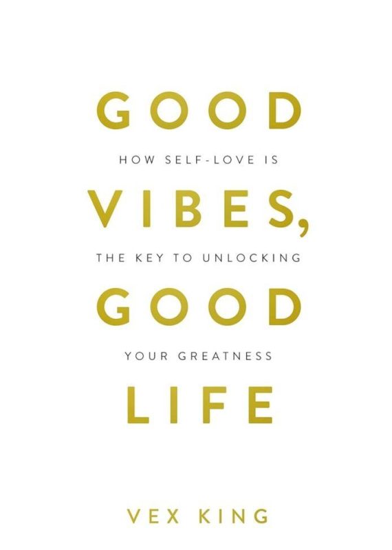 50 Best Good Vibes Good Life Quotes (Vex King) _ Mru's Books and Reviews